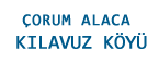 Çorum Alaca Kılavuz Köyü